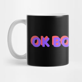 ok boomer Mug